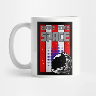 Gimme Some Space Astronaut Graphic Mug